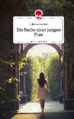 Die Suche einer jungen Frau. Life is a Story - story.one de Johanna Heintze