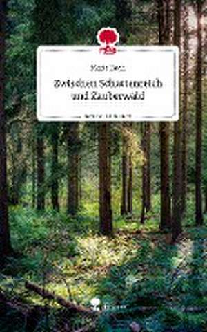 Zwischen Schattenreich und Zauberwald. Life is a Story - story.one de Maria Koch