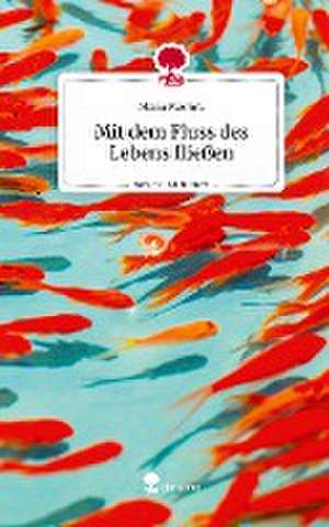 Mit dem Fluss des Lebens fließen. Life is a Story - story.one de Maria Merimi