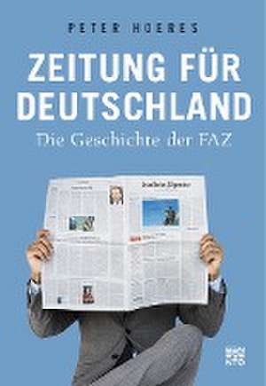 Zeitung für Deutschland de Peter Hoeres