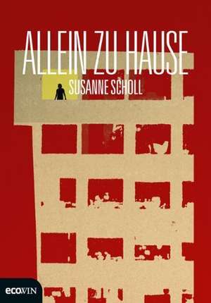 Allein zu Hause de Susanne Scholl