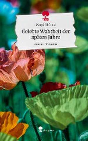 Gelebte Wahrheit der späten Jahre. Life is a Story - story.one de Margit Thürauf