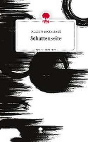 Schattenseite. Life is a Story - story.one de Maxim Vincent Scheidt