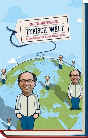 Typisch Welt de Martin Amanshauser