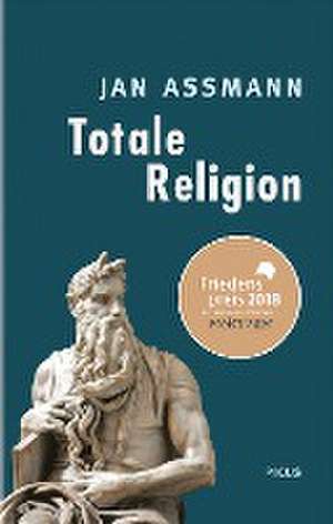 Totale Religion de Jan Assmann