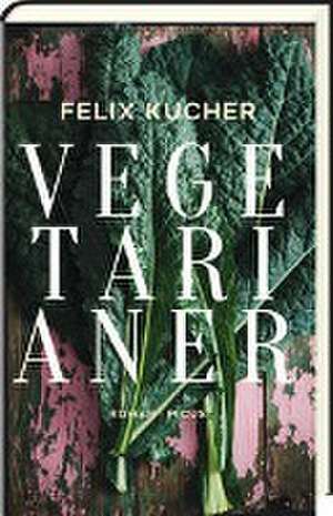 Vegetarianer de Felix Kucher