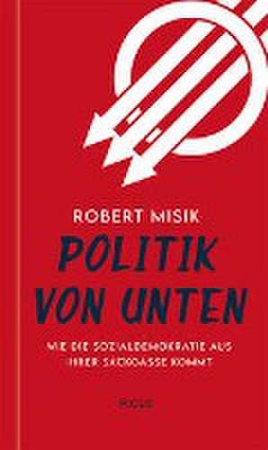 Politik von unten de Robert Misik