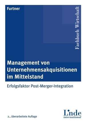 Management von Unternehmensakquisitionen im Mittelstand de Sabine Furtner