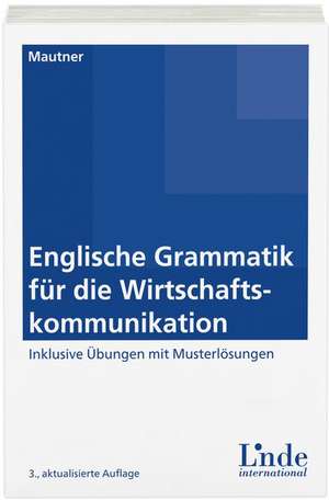 Mautner, G: Englische Gram. für die Wirtschaftskommunikation