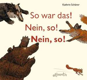 So war das! Nein, so! Nein, so! de Kathrin Schärer