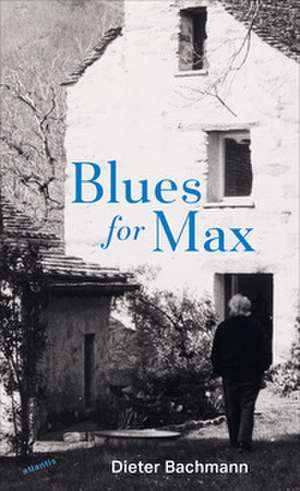 Blues for Max de Dieter Bachmann