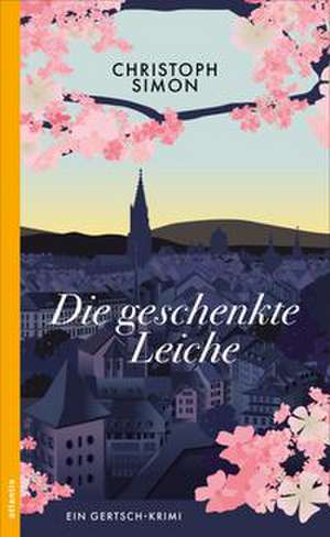 Die geschenkte Leiche de Christoph Simon