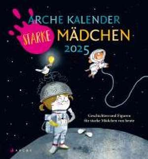 Arche Kalender Starke Mädchen 2025 de Alexandra Rak