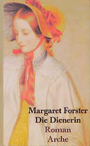 Die Dienerin de Margaret Forster