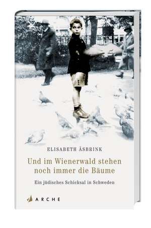 Und im Wienerwald stehen noch immer die Bäume de Elisabeth Asbrink