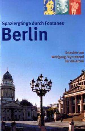 Spaziergänge durch Fontanes Berlin de Wolfgang Feyerabend