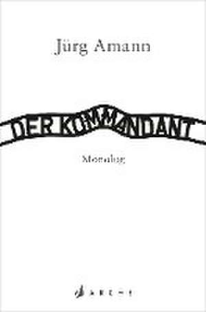 Der Kommandant de Jürg Amann