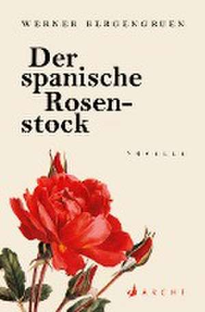 Der spanische Rosenstock de Werner Bergengruen