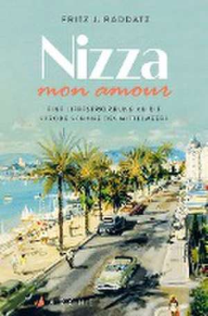 Nizza - mon amour de Fritz J. Raddatz