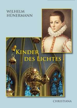 Kinder des Lichtes de Wilhelm Hünermann