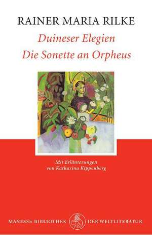 Duineser Elegien. Die Sonette an Orpheus de Rainer Maria Rilke