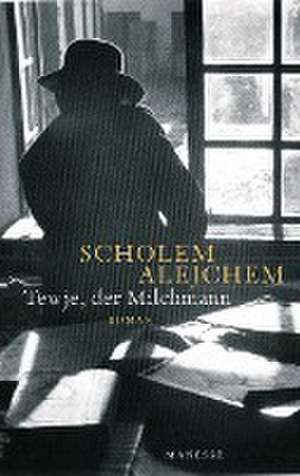 Tewje, der Milchmann de Scholem Alejchem