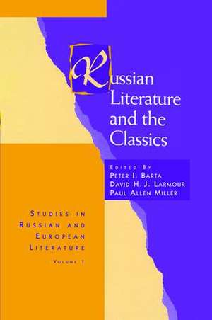 Russian Literature and the Classics de Peter I. Barta