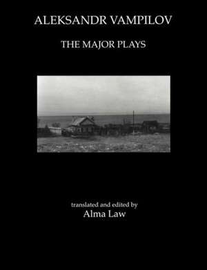 Aleksandr Vampilov: The Major Plays de Alma Law