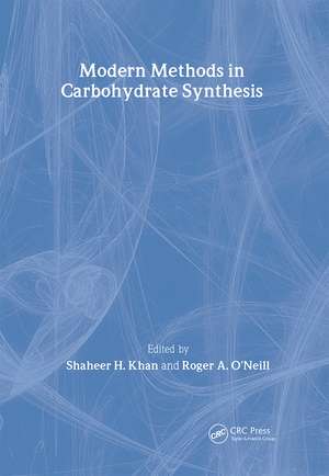 Modern Methods in Carbohydrate Synthesis de Shaheer H. Khan