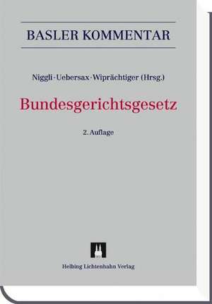 Bundesgerichtsgesetz (BGG) de Marcel Alexander Niggli