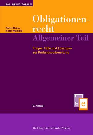 Obligationenrecht Allgemeiner Teil de Rahel Rabea Holtz-Maihold