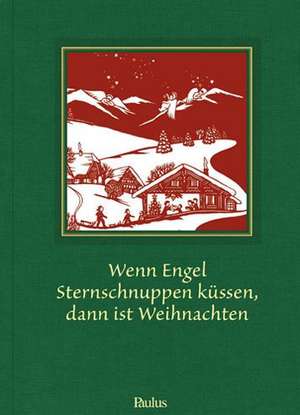 Wenn Engel Sternschnuppen küssen, dann ist Weihnachten de Joe Fuchs