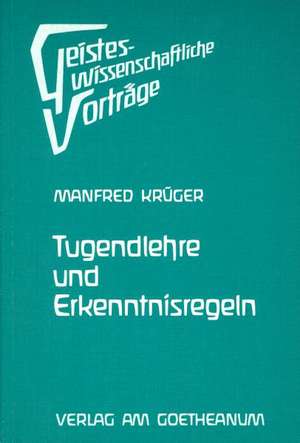 Tugendlehre und Erkenntnisregeln de Manfred Krüger