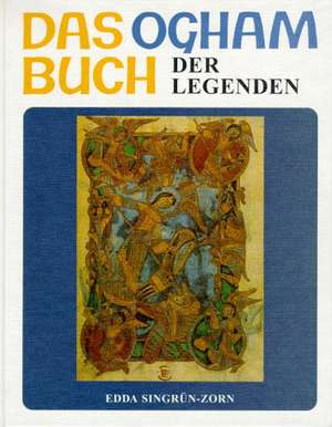 Das Ogham Buch der Legenden de Edda Singrün-Zorn