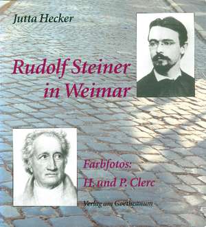 Rudolf Steiner in Weimar de Jutta Hecker