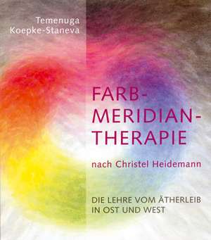 Farbmeridiantherapie nach Christel Heidemann de Temenuga Koepke-Staneva