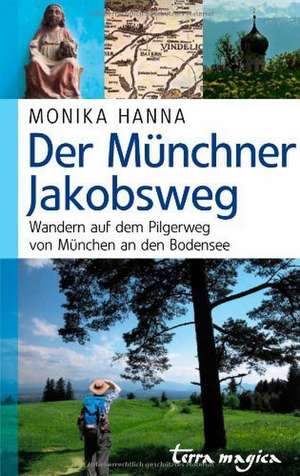 Der Münchner Jakobsweg de Monika Hanna