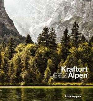 Kraftort Alpen de Barbara Maurer