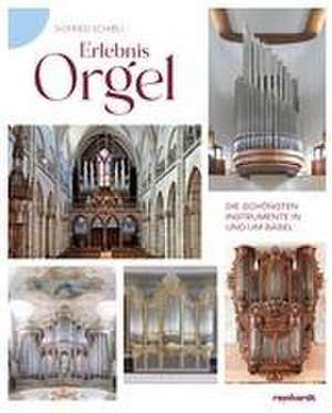 Erlebnis Orgel de Sigfried Schibli