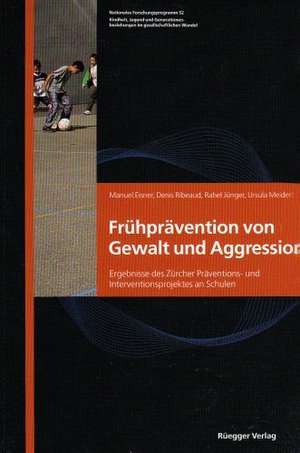 Frühprävention von Gewalt und Aggression de Manuel Eisner