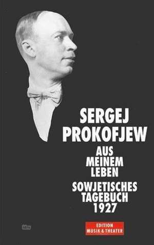 Aus meinem Leben. Sowjetisches Tagebuch 1927 de Sergei Prokofjew