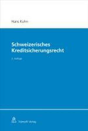 Schweizerisches Kreditsicherungsrecht de Hans Kuhn