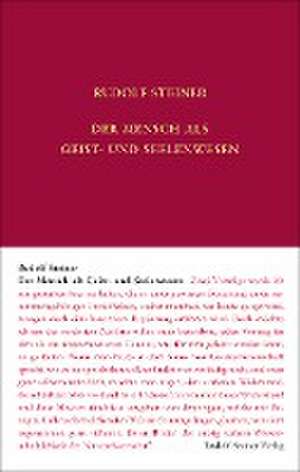 Der Mensch als Geist- und Seelenwesen de Rudolf Steiner