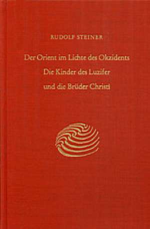 Der Orient im Lichte des Okzidents de Rudolf Steiner