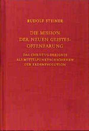 Die Mission der neuen Geistesoffenbarung de Rudolf Steiner