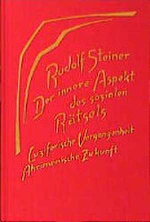 Der innere Aspekt des sozialen Rätsels de Rudolf Steiner