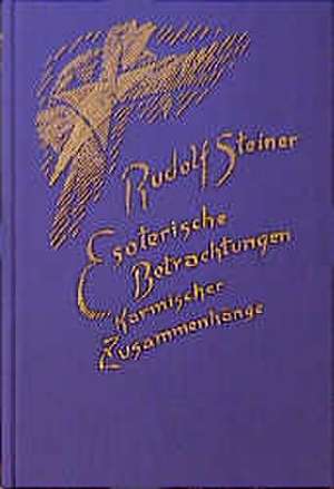 Esoterische Betrachtungen karmischer Zusammenhänge de Rudolf Steiner Nachlassverwaltung