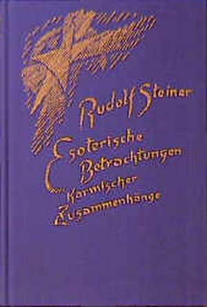 Esoterische Betrachtungen III karmischer Zusammenhänge de Rudolf Steiner