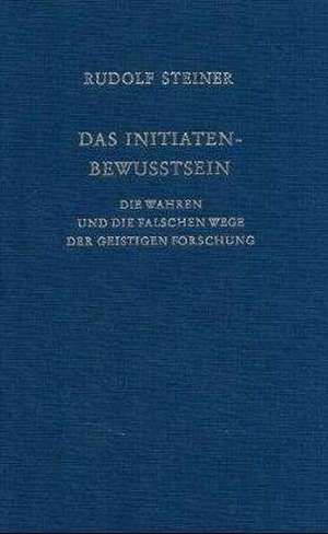 Das Initiaten-Bewusstsein de Rudolf Steiner Nachlassverwaltung