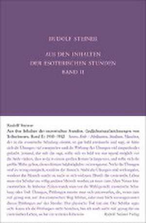 Aus den Inhalten der esoterischen Stunden, Band II: 1910-1912 de Rudolf Steiner